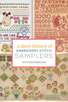 four different types of embroidery samples with the title, a short history of embroidery stitches samplers