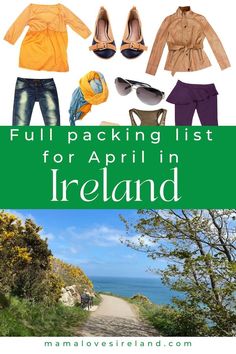 an image of clothes and shoes with the text full packing list for april in ireland