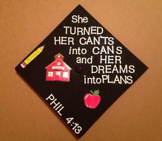 a graduation cap with the words she turned her cants into cans and her dreams into plans