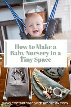 a baby in a swing with the words how to make a nursery nursery in a tiny space