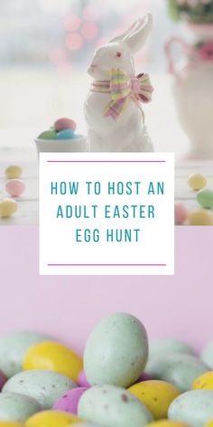 an easter egg hunt with the words how to host an adult easter egg hunt