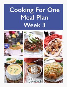 the cover of cooking for one meal plan week 3, with pictures of different dishes