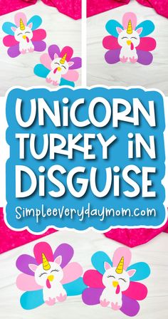 the unicorn turkey in disguee sign is shown with pink and blue flowers