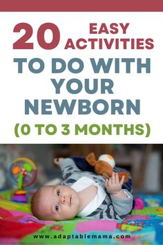 a baby laying on its back with the words 20 easy activities to do with your newborn