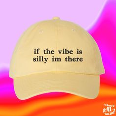 If the Vibe is Silly Im There Hat Custom Color Adjustable - Etsy Fun Cotton Visor Hat, Fun Adjustable Cotton Dad Hat, Trendy Adjustable Yellow Dad Hat, Fun Cotton Hat With Curved Bill, Trendy Yellow Hat With Letter Print, Funny Adjustable Dad Hat With Curved Bill, Fun Cotton Baseball Cap, Fun Cotton Snapback Hat One Size Fits Most, Fun Cotton Snapback Hat One Size