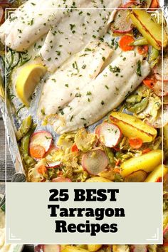 the 25 best tarragn recipes for fish, potatoes and carrots in foil