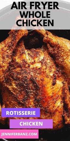 chicken in a pan with the words air fryer whole chicken on it and an image of