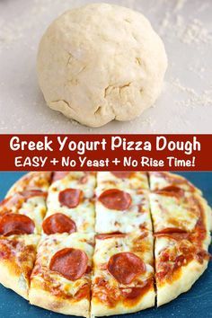 pizza dough is shown with the words, greek yogurt pizza dough easy and no yeast