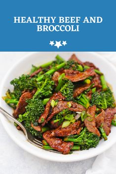 broccoli and beef stir fry in a white bowl with the title healthy beef and broccoli