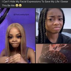 an image of a woman with braids on her face and the caption says, i can't hide my facial expressions to save my life i swear