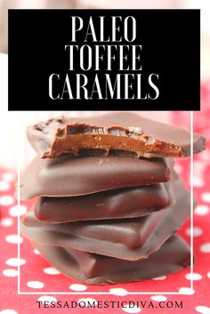 chocolate caramels stacked on top of each other with the text paleo toffee caramels