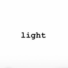 the word light is written in black on a white background