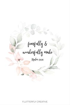 a watercolor floral wreath with the words fearless and wonderfully made written in it