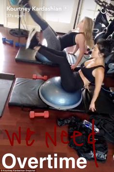 two women doing exercises on exercise balls in a gym with the words we need overtime