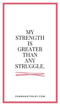 a quote that says, my strength is greater than any struggle with the word on it