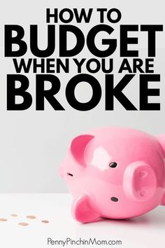 a pink piggy bank with the words how to budget when you are broke