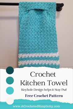 a crochet kitchen towel hanging on a clothes line with text overlay that reads, crochet kitchen towel keyhole design helps it stay put free crochet