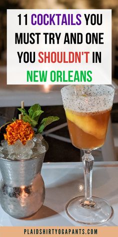 two cocktails sitting next to each other on a table with the words 11 cocktails you must try and one you shouldn't in new orleans