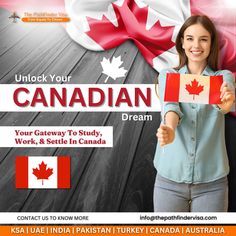 a woman holding up a canadian flag with the words, unlock your canadian dream