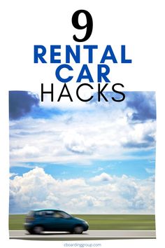 a blue car driving down a road with the words'9 rental car hacks '