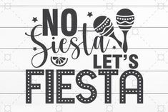 a sign that says no sista let's fiesta