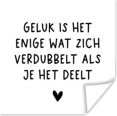 a piece of paper with the words geluk is het engge wat zich verdubelt als je het delt