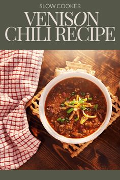 the slow cooker version of venison chili recipe is ready to be eaten