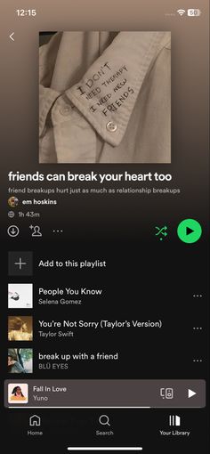 the music player is playing on the iphone's playlist page, and it appears to be reading friends can break your heart too