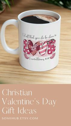 a coffee mug with the words christian valentine's day gift ideas on it