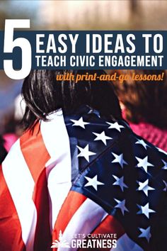 a woman with an american flag on her back and the words 5 easy ideas to teach civic engagement