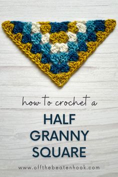 a crocheted triangle with the text how to crochet a half granny square