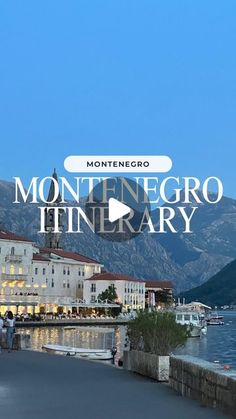 the waterfront with mountains in the background and text reading montenegro itinerary