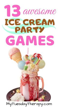 an ice cream party game with the text 13 awesome ice cream party games