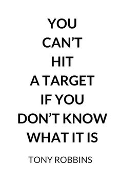 a quote that says you can't hit a target if you don't know what