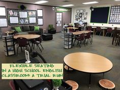 an empty classroom with tables and chairs in front of the chalkboard wall that says flexible seating in a high school english classroom at trial time