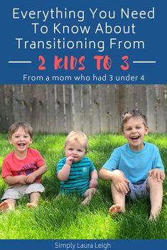 three children sitting in the grass with text overlay that reads everything you need to know about transitioning from 2 kids to 3