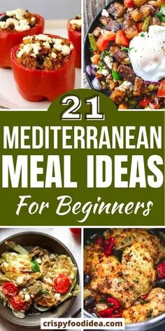 four different pictures with the words 21 mediterranean meal ideas for beginners