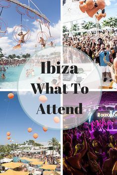 several pictures with the words ibiza, what to attend and images of people at an outdoor event