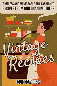 an advertisement for vintage recipes with a woman cooking