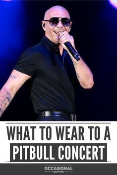 a man in black shirt and sunglasses holding a microphone with words that read, what to wear to a pitbull concert