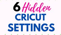 the text 6 hidden circuit settings on a white background