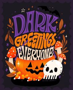 a halloween poster that says dark greetings everyone