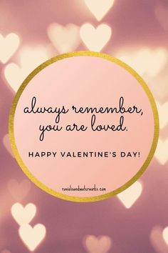 a pink and gold valentine's day card with the words always remember, you are loved