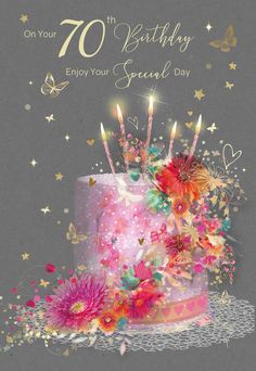 an image of a birthday card with flowers and candles on the cake that says,'70th birthday enjoy your special day '