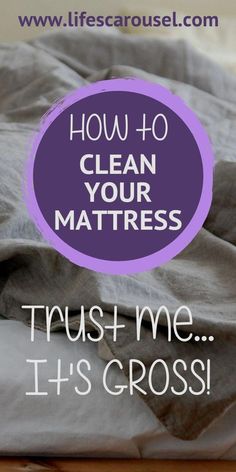 a bed with the words how to clean your mattress trust me, it's gross