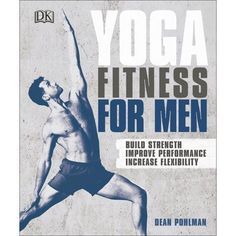 yoga fitness for men build strength improve performance increase flexibility