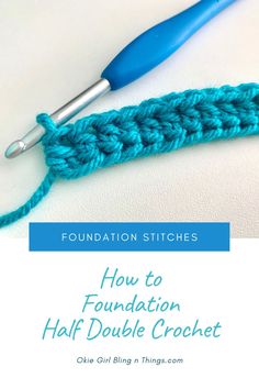 a crochet hook with the text how to foundation half double crochet