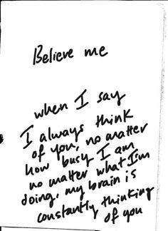 a piece of paper with writing on it that says, i believe me when i say