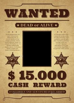 wanted dead or alive poster with the words $ 15, 000 cash reward on it