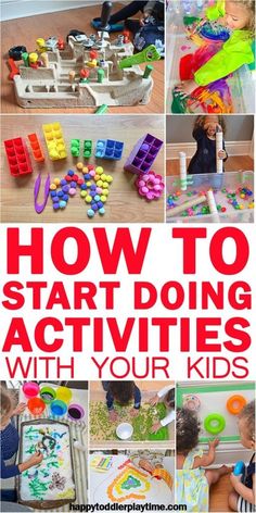 the words how to start doing activities with your kids are shown in this collage